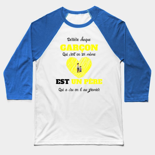 Derrière chaque Garçon Qui croit en soi même Est Un Père Qui a cru en il au premier T-Shirt, Sweat à Capuch, Débardeur, Tass Baseball T-Shirt by Giftadism